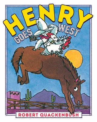 Henry goes West : a Henry Duck book