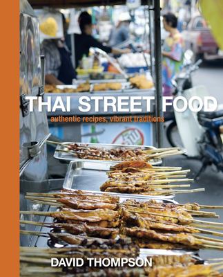 Thai street food : authentic recipes, vibrant traditions