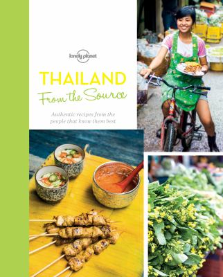 From the Source : Thailand 1 : Thailand's Most Authentic Recipes from the People That Know Them Best