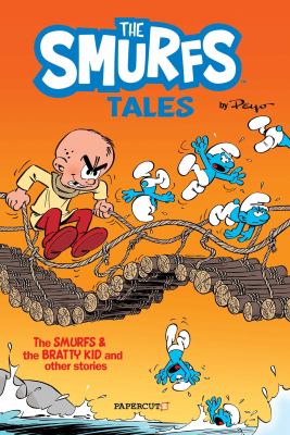 The Smurfs tales. 1, The Smurfs and the bratty kid and other tales! /