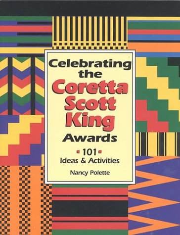 Celebrating the Coretta Scott King Awards : 101 ideas & activities