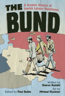The Bund : a graphic history of Jewish labour resistance