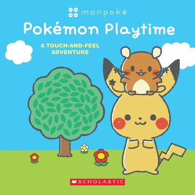 Pokémon playtime : a touch-and-feel adventure