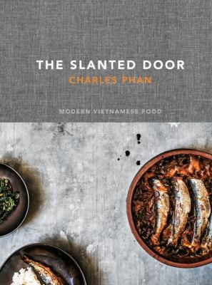 The slanted door : modern Vietnamese food