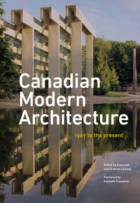 Canadian modern architecture : 1967 to present