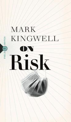 On risk : or, If you play, you pay : the politics of chance in a plague year
