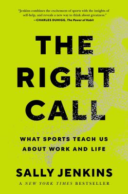 The right call : what sports teaches us about work and life