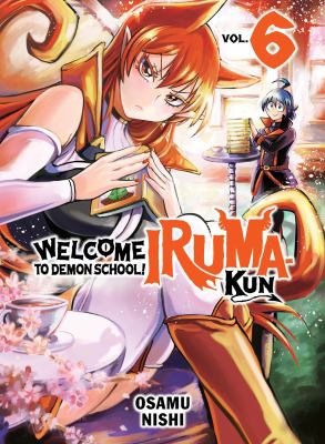 Welcome to demon school! : Iruma-kun. 6 /