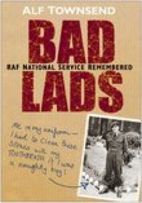 Bad lads : RAF national service remembered