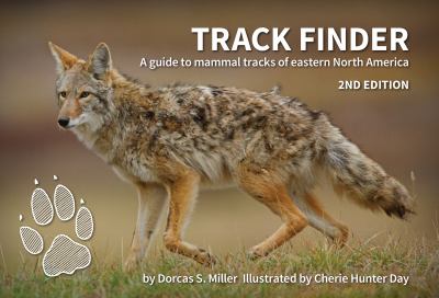 Track finder : a guide to mammal tracks of Eastern North America