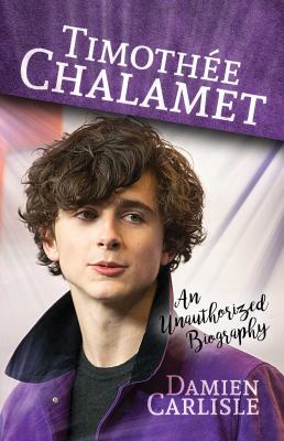 Timothée Chalamet : an unauthorized biography