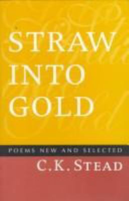 Straw into gold : poems new & selected