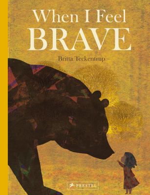 When I feel brave