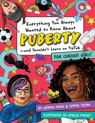 Everything you always wanted to know about puberty - and shouldn't learn on tiktok -- for curious girls