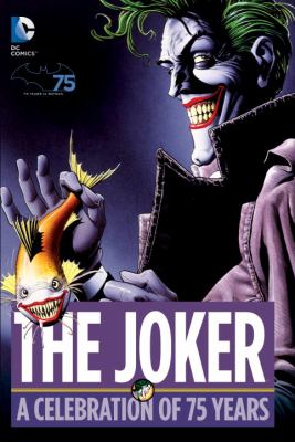 The Joker : a celebration of 75 Years
