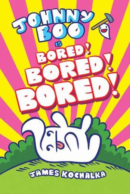 Johnny Boo is bored!, bored!, bored!