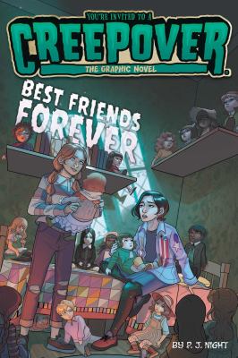 You're invited to a creepover : the graphic novel. 6, Best friends forever
