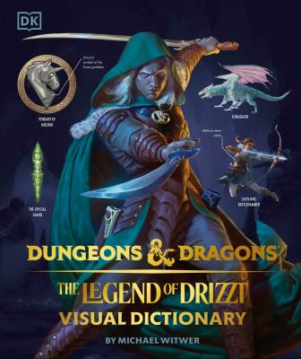 Dungeons & Dragons. : visual dictionary. The legend of Drizzt :