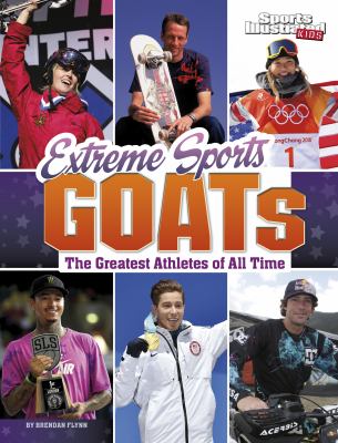 Extreme sports GOATs : the greatest athletes of all time