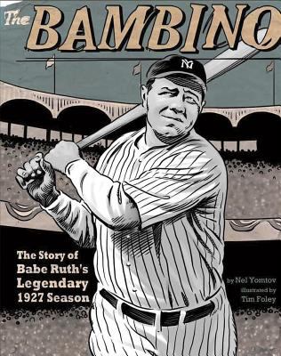 The Bambino : the story of Babe Ruth's legendary 1927 season