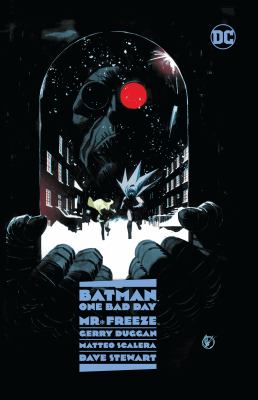 Batman, one bad day. : the darkest winter. Mr. Freeze :