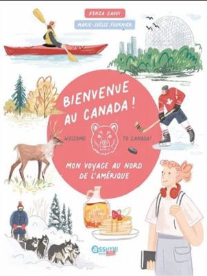 Bienvenue au Canada! : mon voyage au nord de l'Amérique