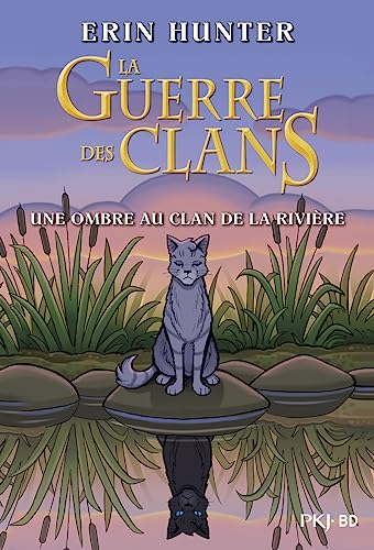 La guerre des clans. Une ombre au clan de la rivière /