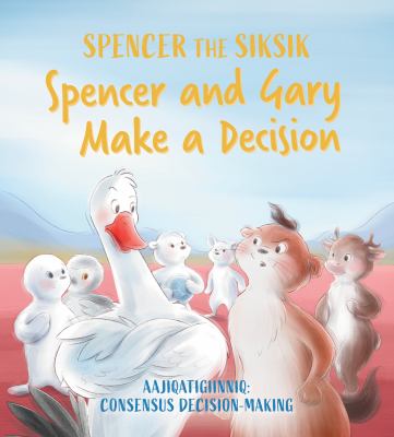 Spencer and Gary make a decision : aajiqatigiinniq : conensus decision-making
