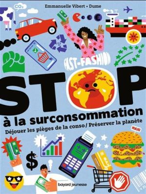 Stop à la surconsommation : déjouer les pièges de la conso, préserver la planète