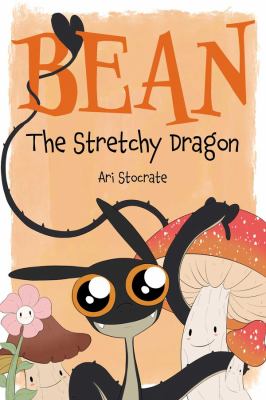 Bean : the stretchy dragon