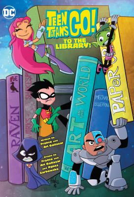 Teen Titans go! : to the library!