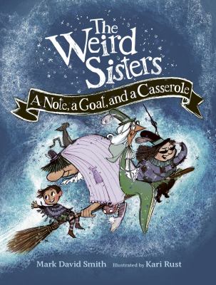 The Weird sisters : a note, a goat, and a casserole