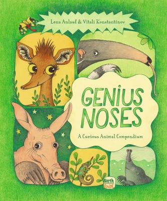 Genius noses : a curious animal compendium