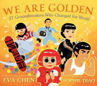 We are golden : 27 groundbreakers who changed the world