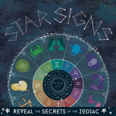 Star signs : reveal the secrets of the zodiac