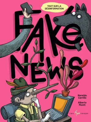 Fake news : tout sur la désinformation