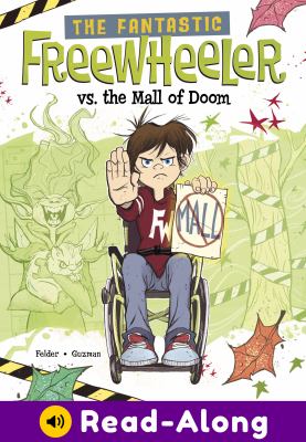 The Fantastic Freewheeler vs. the mall of doom : a graphic novel