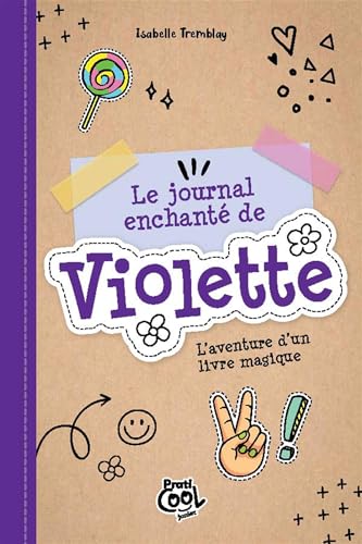 Le journal enchanté de Violette : l'aventure d'un livre magique