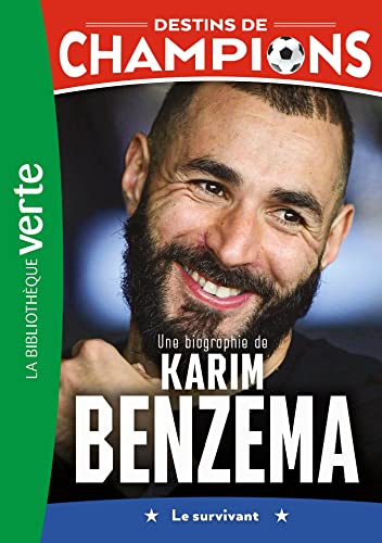 Une biographie de Karim Benzema : le survivant