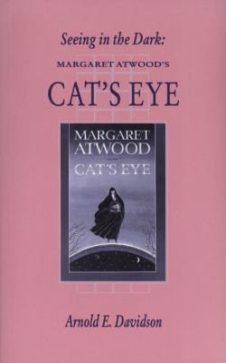 Seeing in the dark : Margaret Atwood's Cat's eye