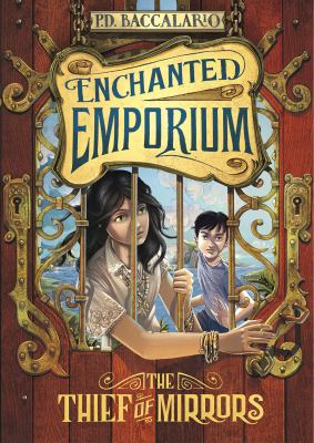 The thief of mirrors : Enchanted Emporium. Vol. 4 /