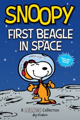 Snoopy. 14, first beagle in space : a Peanuts collection /