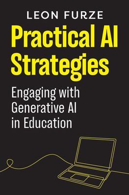 Practical AI strategies : engaging with generative AI in education