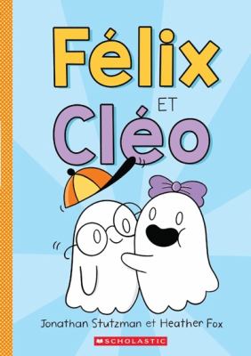 Félix et Cléo. 1 /