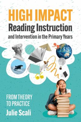 High impact reading instruction and intervention in the primary years : from theory to practice