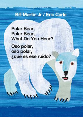 Polar bear, polar bear, what do you hear? = Oso polar, oso polar, Åqué es ese ruido?
