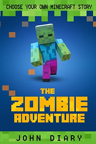 The Minecraft zombie adventure : choose your own story