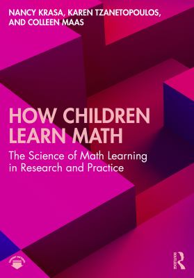 How children learn math : the science of math learning in research and practice