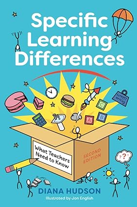 Specific learning differences, what teachers need to know : embracing neurodiversity in the classroom