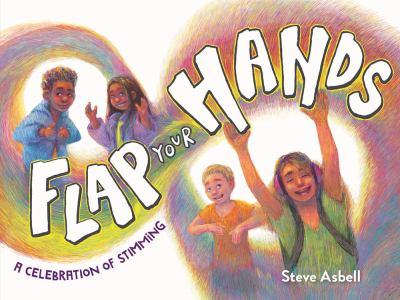 Flap your hands : a celebration of stimming